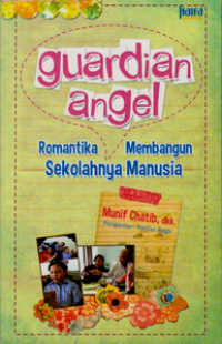 Romantika guardian angel membangun sekolahnya manusia